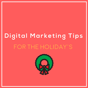 Digital Marketing Tips for the Holidays