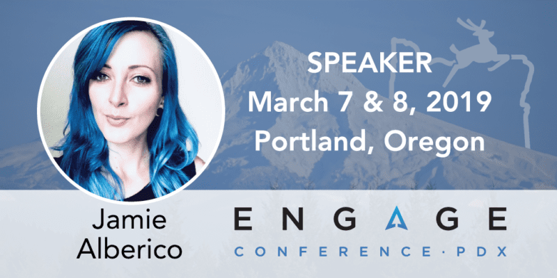 Engage 2019 speaker Jamie Alberico - March 7 & 8, Portland, Oregon